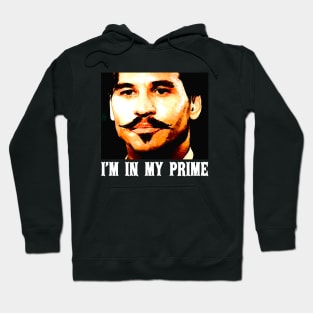 Doc holiday: im in my prime - tombstone movie Hoodie